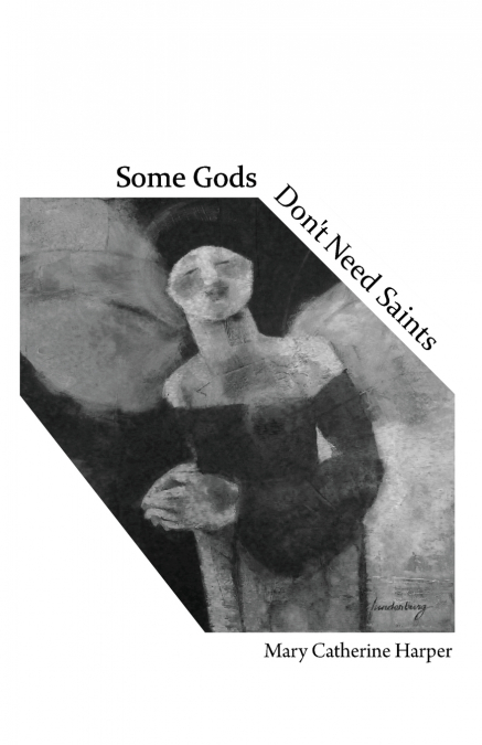Some Gods Don’t Need Saints