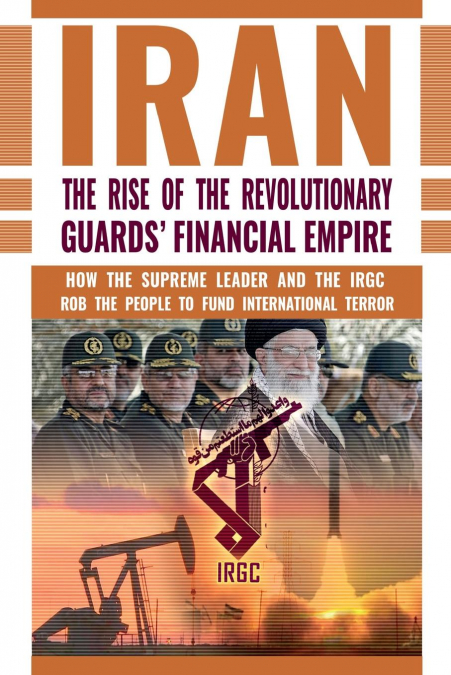 The Rise of Iran’s Revolutionary Guards’ Financial Empire