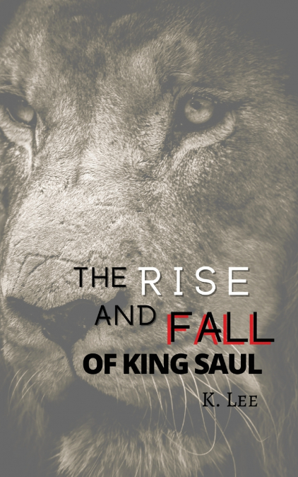 Rise and Fall of King Saul