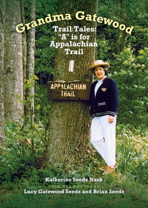 Grandma Gatewood - Trail Tales