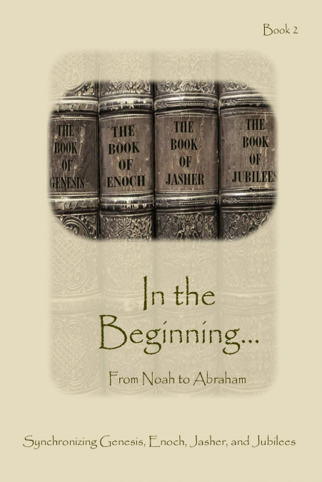 In The Beginning... From Noah to Abraham - Expanded Edition