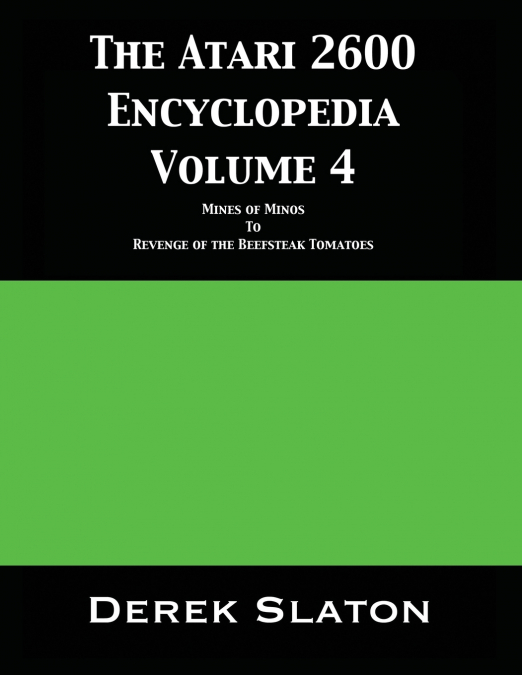 The Atari 2600 Encyclopedia Volume 4