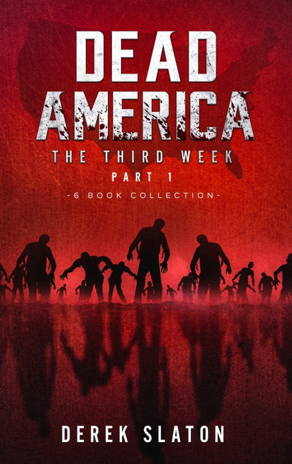 Dead America The Third Week Part One - 6 Book Collection