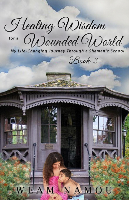 Healing Wisdom for a Wounded World