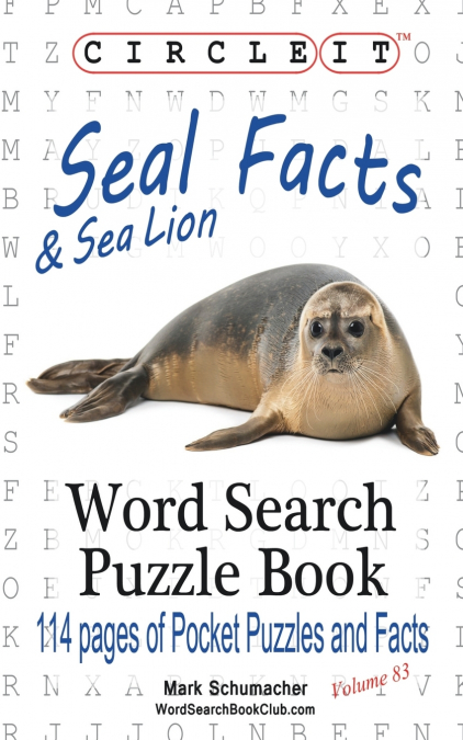 Circle It, Seal and Sea Lion Facts, Word Search, Puzzle Book