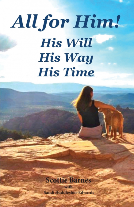 All for Him! His Will. His Way. His Time