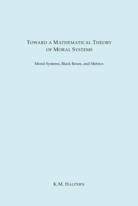 Toward a Mathematical Theory of Moral Systems