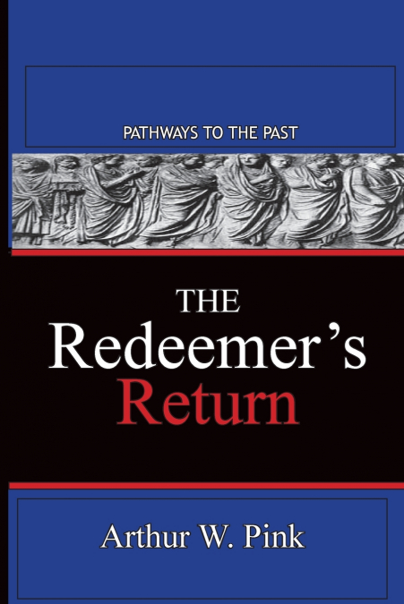 THE REDEEMER’S RETURN