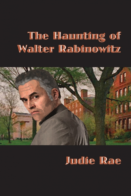 The Haunting of Walter Rabinowitz
