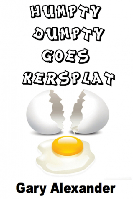 Humpty Dumpty Goes Kersplat!