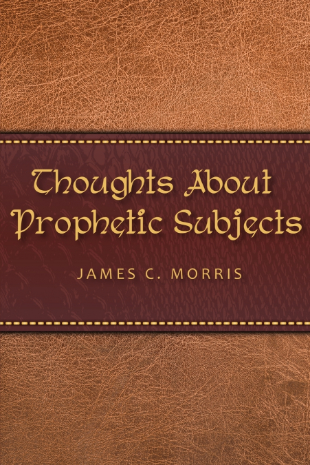 Thoughts About Prophetic Subjects
