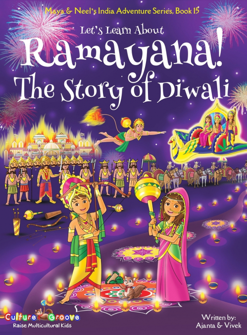 Let’s Learn About Ramayana! The Story of Diwali (Maya & Neel’s India Adventure Series, Book 15)