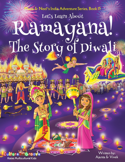 Let’s Learn About Ramayana! The Story of Diwali (Maya & Neel’s India Adventure Series, Book 15)