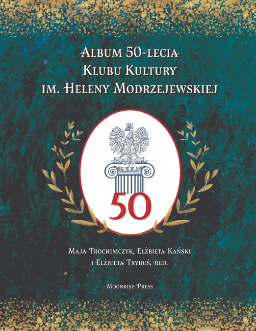 Album 50-lecia Klubu Kultury im. Heleny Modrzejewskiej