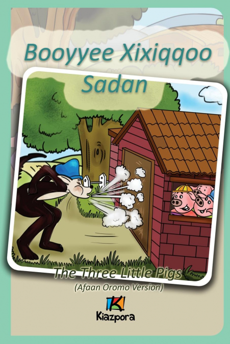 Booyyee Xixiqqoo Sadan - Afaan Oromo Children’s Book