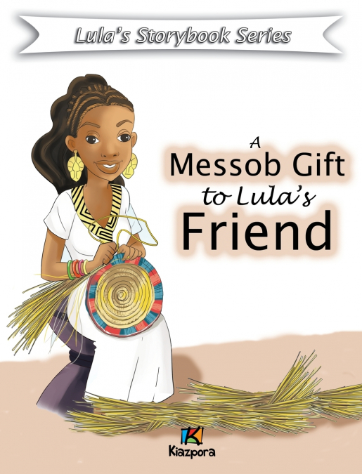 A Messob Gift to Lula’s Friend - Children Book