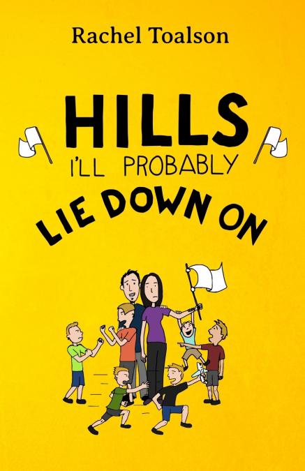 Hills I’ll Probably Lie Down On