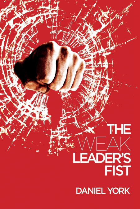 The Weak Leader’s Fist