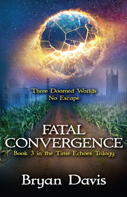 Fatal Convergence (The Time Echoes Trilogy Book 3)