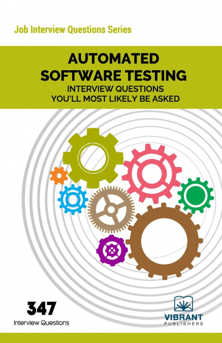 Automated Software Testing Interview Questions You’ll Most Likely Be Asked