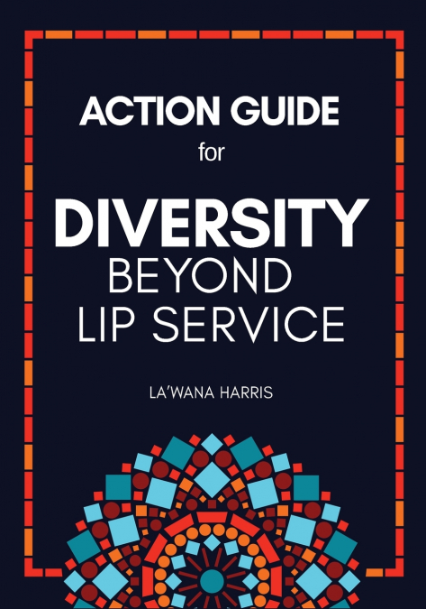 Action Guide for Diversity Beyond Lip Service