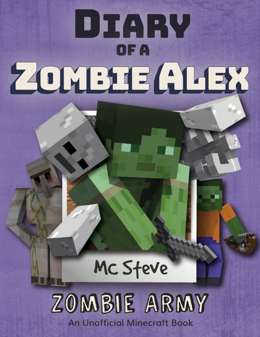 Diary of a Minecraft Zombie Alex