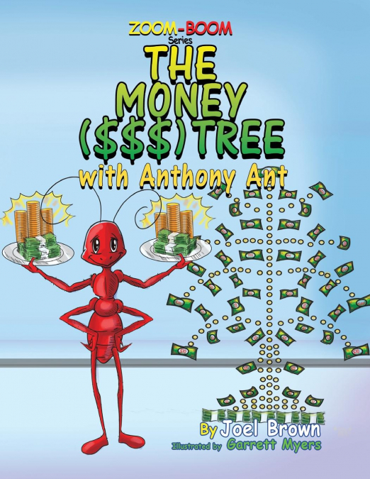The Money ($$$) Tree With Anthony Ant