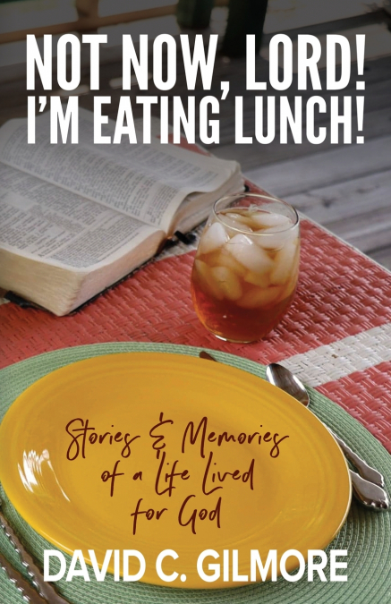Not Now, Lord! I’m Eating Lunch!