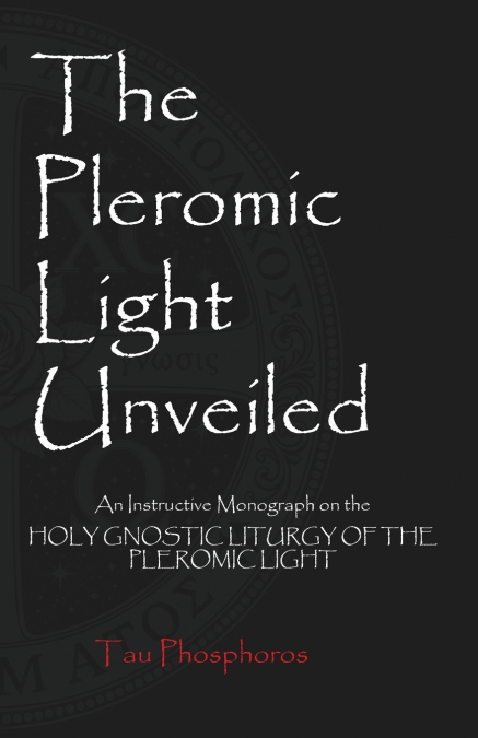 The Pleromic Light Unveiled