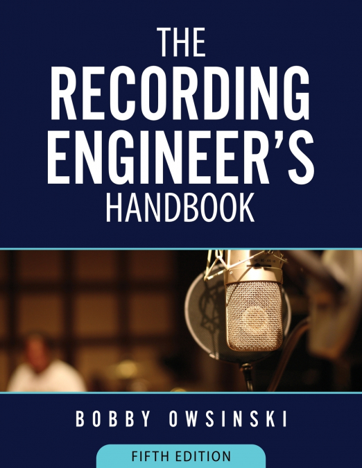 The Recording Engineer’s Handbook 5th Edition