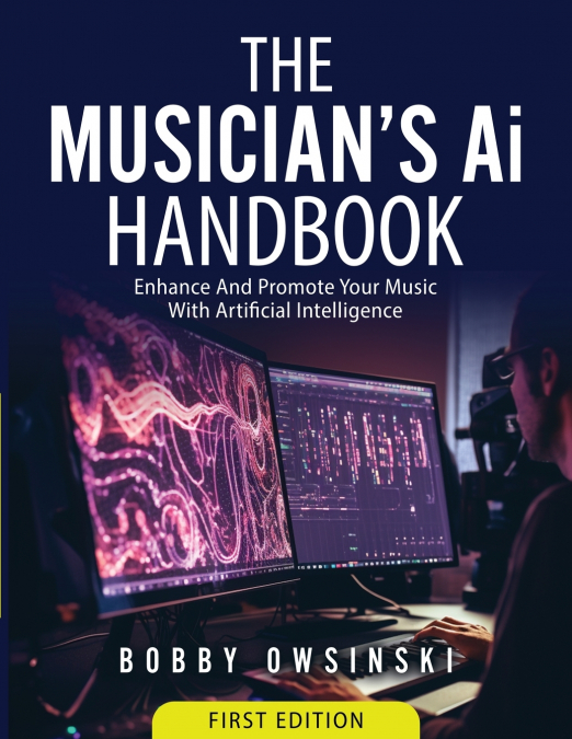 The Musician’s Ai Handbook