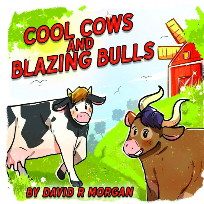 Cool Cows and Blazing Bulls