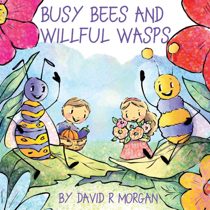 Busy Bees and Willful Wasps