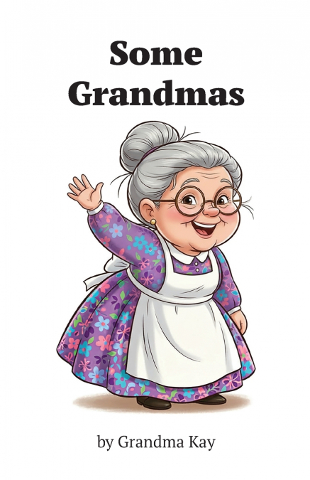 Some Grandmas