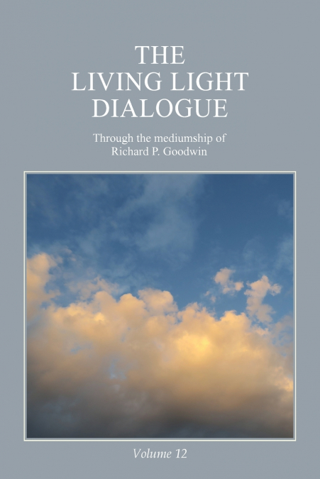 The Living Light Dialogue Volume 12