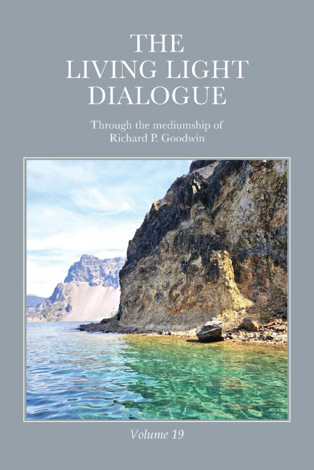 The Living Light Dialogue Volume 19