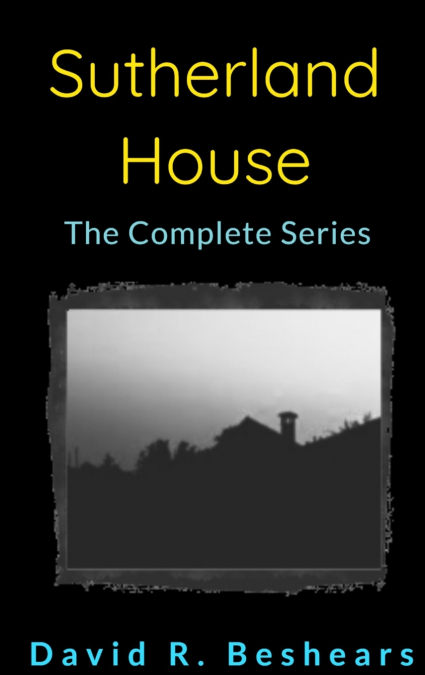 Sutherland House - the complete series