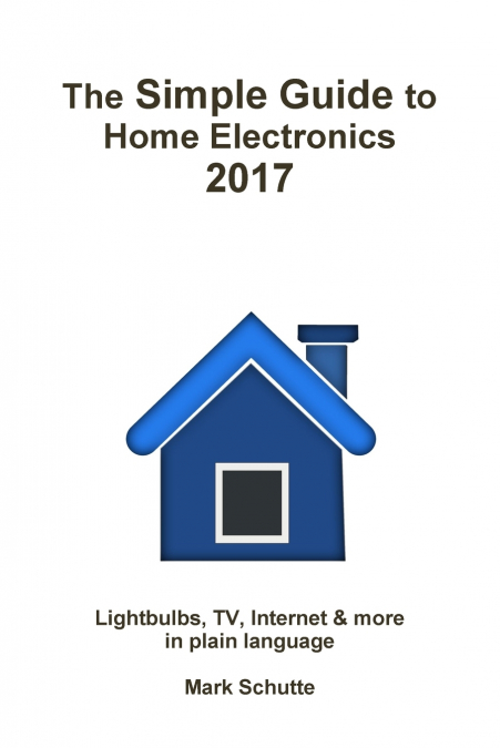The Simple Guide to Home Electronics, 2017