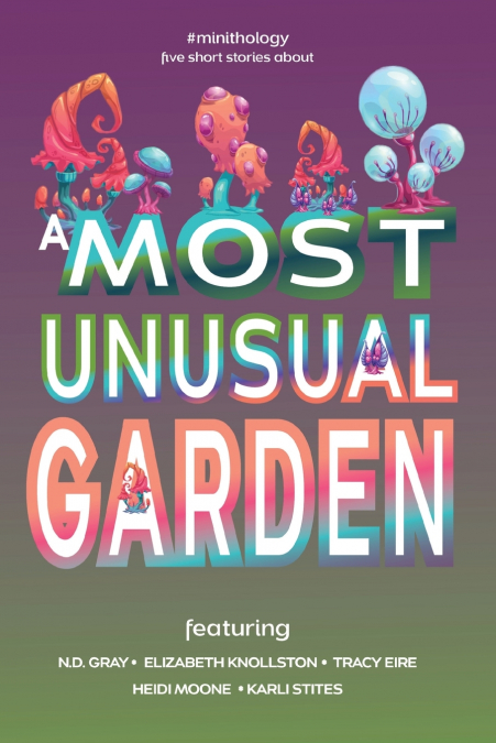 A Most Unusual Garden