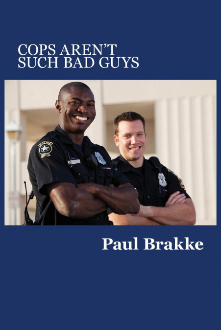 Cops Aren’t Such Bad Guys