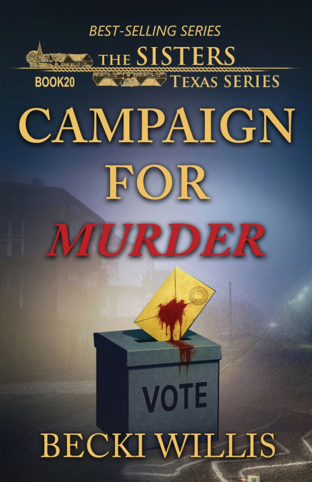 Campaign for Murder (The Sisters, Texas Series, Book 20)