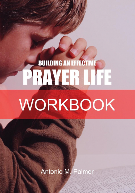 Building an Effective Prayer Life Workbook