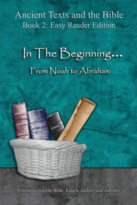 In The Beginning... From Noah to Abraham - Easy Reader Edition