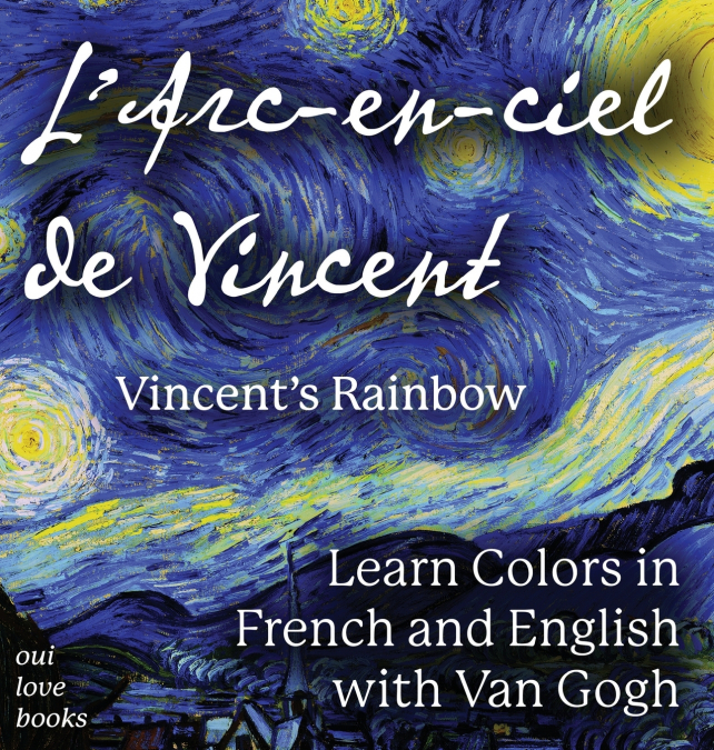 L’ Arc-en-ciel de Vincent / Vincent’s Rainbow