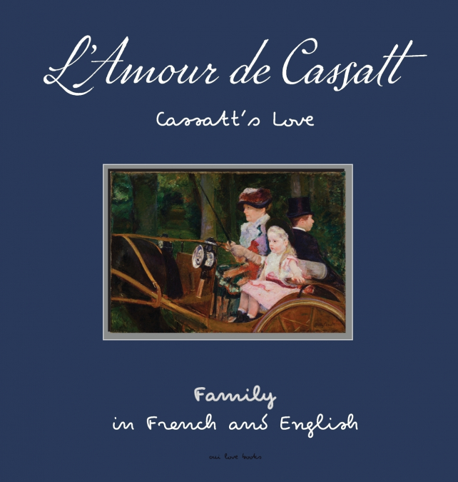 L’Amour de Cassatt / Cassatt’s Love