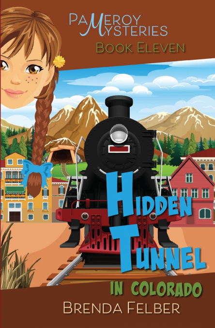 Hidden Tunnel, A Pameroy Mystery in Colorado