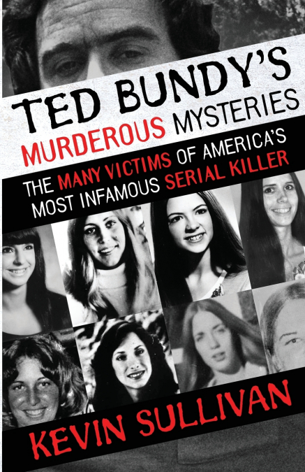 Ted Bundy’s Murderous Mysteries