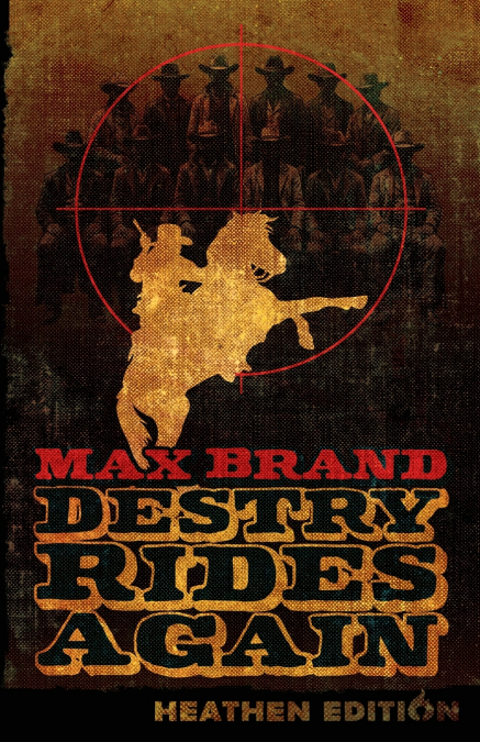 Destry Rides Again (Heathen Edition)
