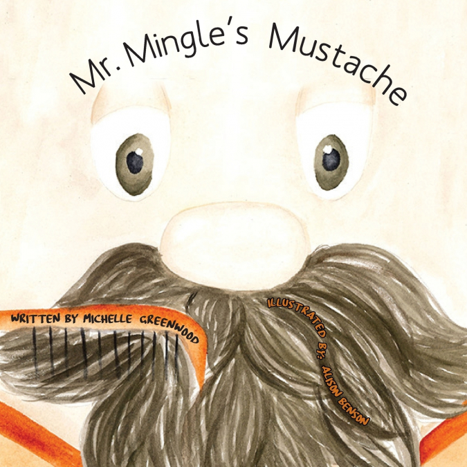 Mr. Mingle’s Mustache