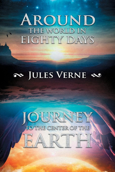 Around the World in Eighty Days; Journey to the Center of the Earth